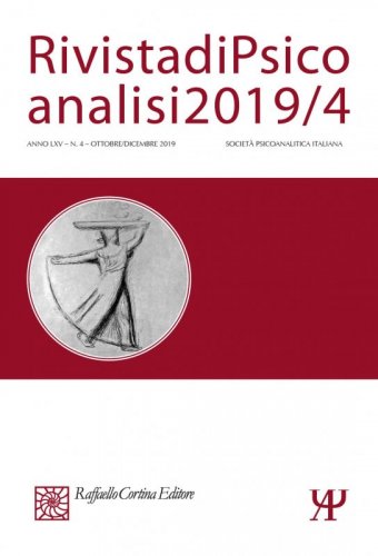 Rivista di Psicoanalisi 2019/4 - LXV - (4) - Ottobre/Dicembre 2019