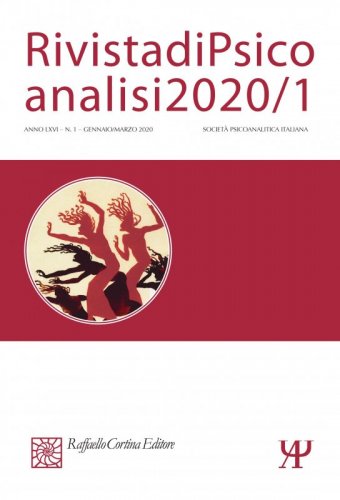 Rivista di Psicoanalisi 2020/1 - LXVI - (1) - Gennaio/Marzo 2020