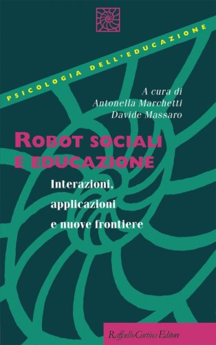 Robot sociali e educazione - Interazioni, applicazioni e nuove frontiere