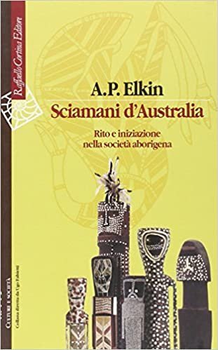 Sciamani d'Australia - Rito e iniziazione nella società aborigena