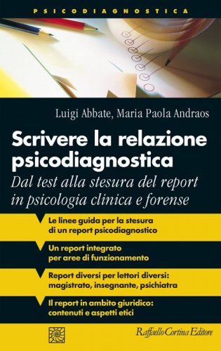 Scrivere la relazione psicodiagnostica - Dal test alla stesura del report in psicologia clinica e forense