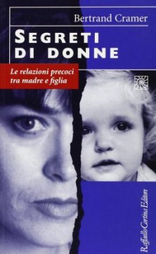 Segreti di donne - Le relazioni precoci tra madre e figlia