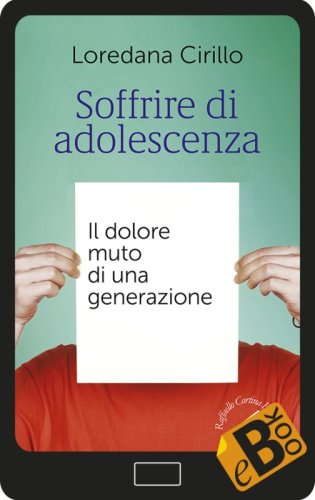 Soffrire di adolescenza - Il dolore muto di una generazione