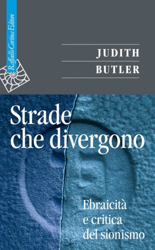 Strade che divergono - Ebraicità e critica del sionismo