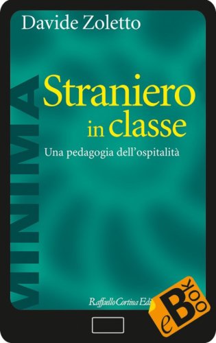 Straniero in classe - Una pedagogia dell'ospitalit&agrave;