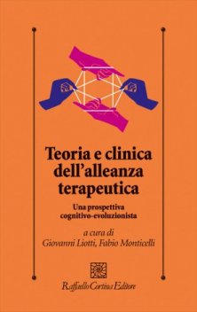 Teoria e clinica dell'alleanza terapeutica - Una prospettiva cognitivo-evoluzionista