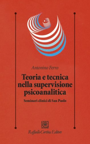 Teoria e tecnica nella supervisione psicoanalitica - Seminari di San Paolo