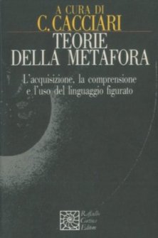 Teorie della metafora - L’acquisizione, la comprensione e l’uso del linguaggio figurato