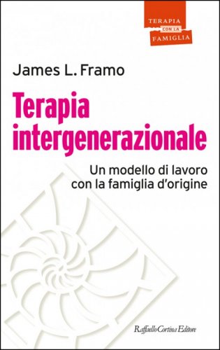Terapia intergenerazionale - Un modello di lavoro con la famiglia d’origine