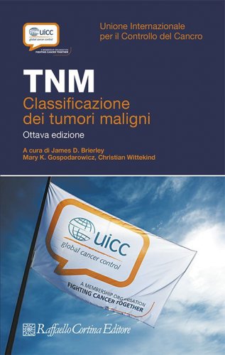 TNM - Classificazione dei tumori maligni - Ottava edizione