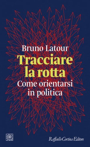 Tracciare la rotta - Come orientarsi in politica