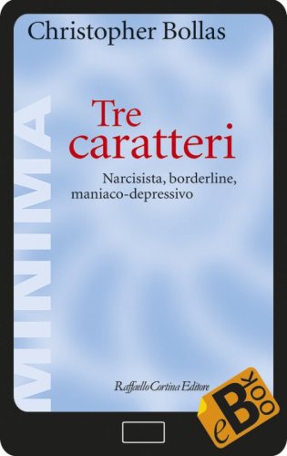 Tre caratteri - Narcisista, borderline, maniaco-depressivo