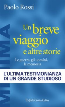Un breve viaggio e altre storie - Le guerre, gli uomini, la memoria