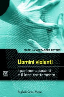 Uomini violenti - I partner abusanti e il loro trattamento
