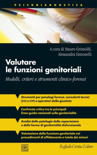 Valutare le funzioni genitoriali - Modelli, criteri e strumenti clinico-forensi