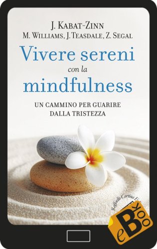 Vivere sereni con la mindfulness