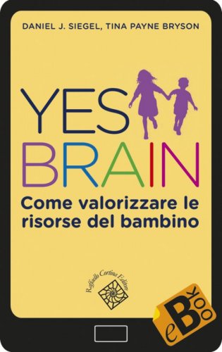 Yes Brain - Come valorizzare le risorse del bambino