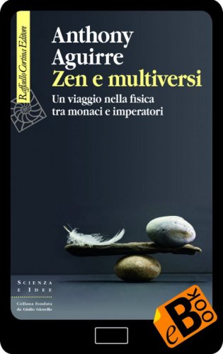 Zen e multiversi - Un viaggio nella fisica tra monaci e imperatori