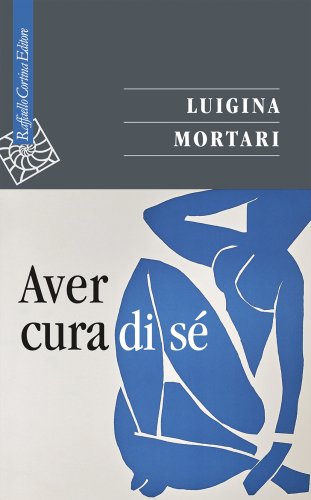 Aver cura di s&eacute;. Incontro con Luigina Mortari