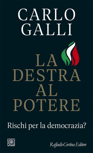 Carlo Galli presenta La destra al potere