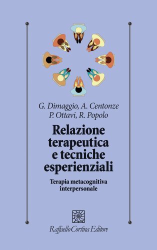 Giancarlo Dimaggio presenta Relazione terapeutica e tecniche esperienziali