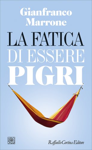 Gianfranco Marrone presenta La fatica di essere pigri