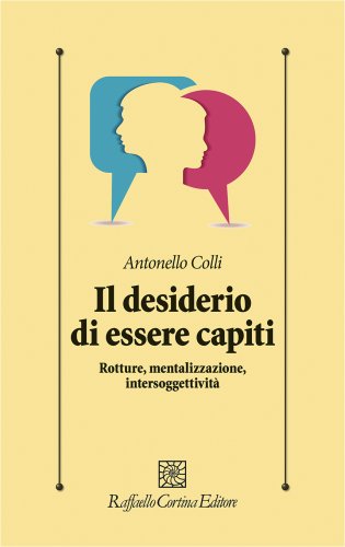 Il desiderio di essere capiti di Antonello Colli vince il Premio Gherardo Amadei