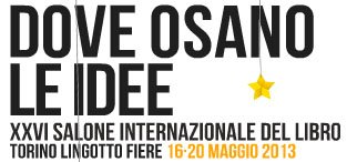 Salone Internazionale del libro - Torino 16/20 maggio 2013