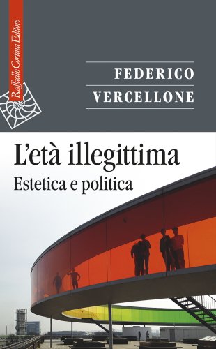 Federico Vercellone presenta L'età illegittima