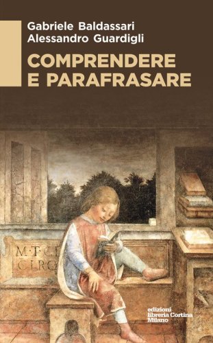 Gabriele Baldassarri e Alessandro Guardigli presentano Comprendere e parafrasare