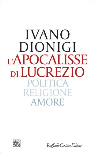 Ivano Dionigi presenta L'apocalisse di Lucrezio