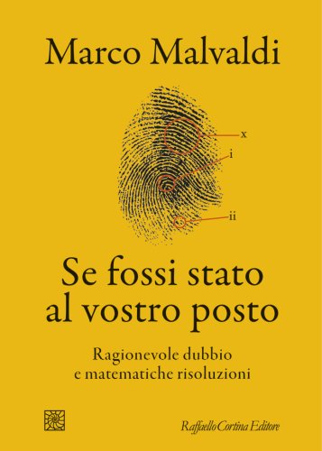 Marco Malvaldi presenta Se fossi stato al vostro posto